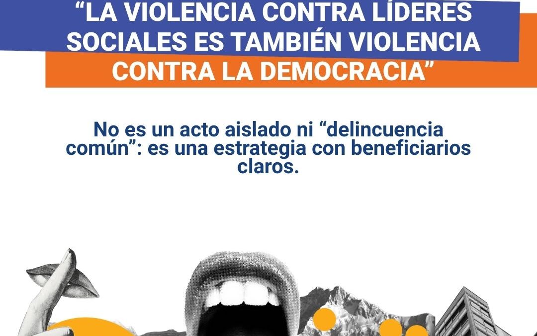 “La violencia contra líderes sociales es también violencia contra la democracia”